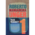 False Necessity: Anti-Necessitarian Social Theory in the Service of Radical Democracy - Paperback