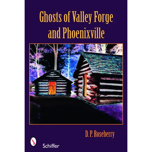 Ghosts of Valley Forge and Phoenixville - Paperback