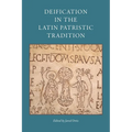Deification in the Latin Patristic Tradition - Paperback