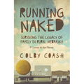 Running Naked: Surviving the Legacy of Family in Rural Nebraska - Paperback