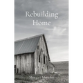 Rebuilding Home - Paperback