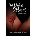 Do Unto Others: A Mystery Novel - Paperback
