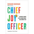 Chief Joy Officer: How Great Leaders Elevate Human Energy and Eliminate Fear - Hardcover