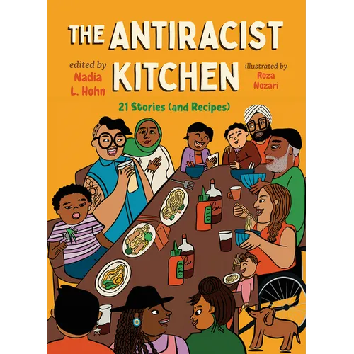 The Antiracist Kitchen: 21 Stories (and Recipes) - Hardcover