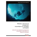 Métodos y técnicas de prospección arqueológica en cavidades sumergidas - Paperback