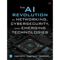 The AI Revolution in Networking, Cybersecurity, and Emerging Technologies - Paperback