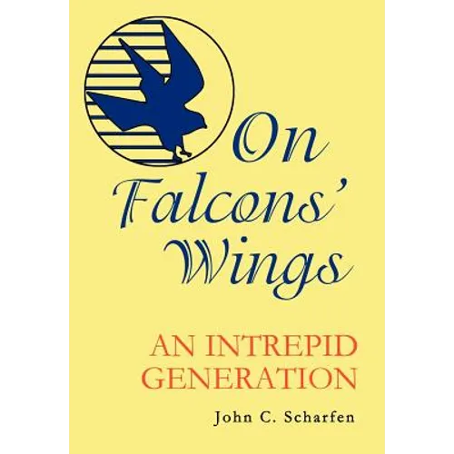 On Falcons' Wings: An Intrepid Generation - Hardcover