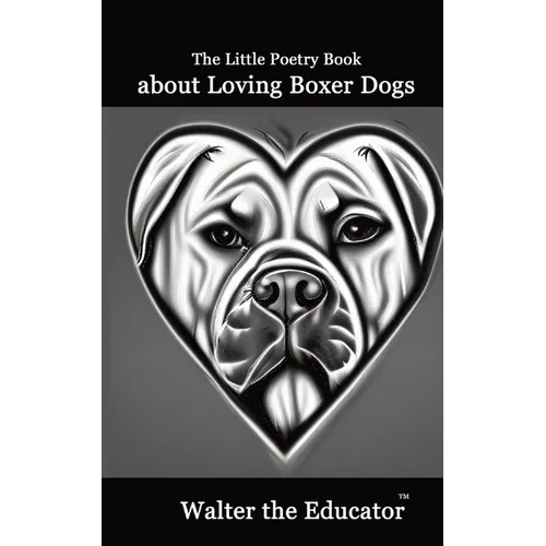 The Little Poetry Book about Loving Boxer Dogs - Paperback