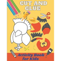Cut and Glue Activity Book for Kids: Scissors Activity Book for 3-6 Years Old Children. Cut and Paste Skills for Kids /Fun Cutting Exercise, 60 Design - Paperback