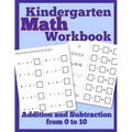 Kindergarten Math Workbook: Addition and Subtraction from 0 to 10 - Paperback
