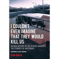 I Couldn't Even Imagine That They Would Kill Us: An Oral History of the Attacks Against the Students of Ayotzinapa - Paperback