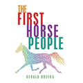 The First Horse People - Hardcover
