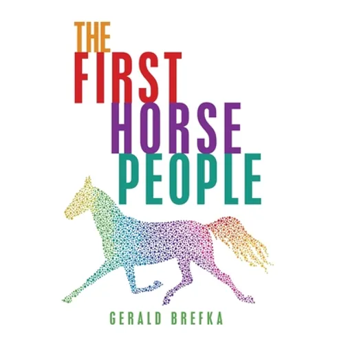 The First Horse People - Hardcover