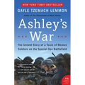 Ashley's War: The Untold Story of a Team of Women Soldiers on the Special Ops Battlefield - Paperback