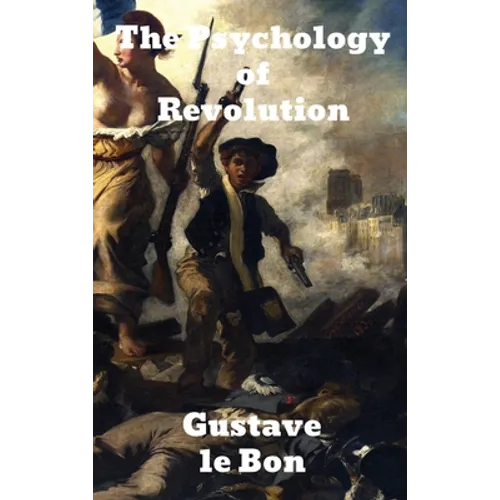The Psychology of Revolution - Hardcover