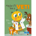 Maybe I'll Bee a Vet! - Paperback