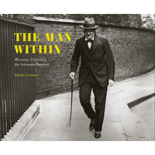 The Man Within: Winston Churchill an Intimate Portrait - Hardcover