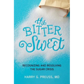 The Bitter Sweet: Recognizing and Resolving the Sugar Crisis - Paperback