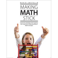 Making Math Stick: Classroom Strategies That Support the Long-Term Understanding of Math Concepts - Paperback