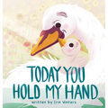 Today You Hold My Hand - Hardcover