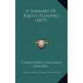 A Summary Of Equity Pleading (1877) - Hardcover