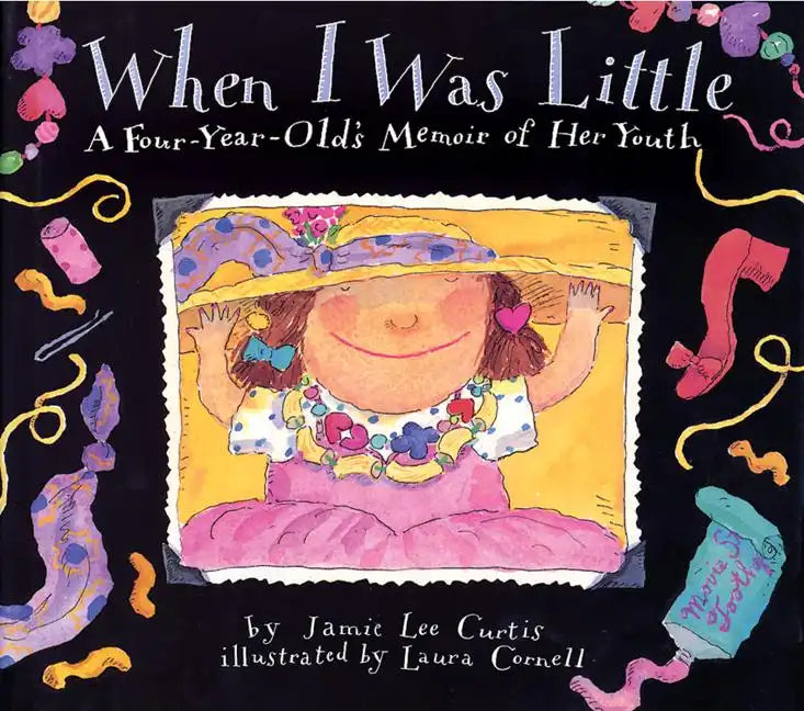 When I Was Little: A Four-Year-Old's Memoir of Her Youth - Hardcover