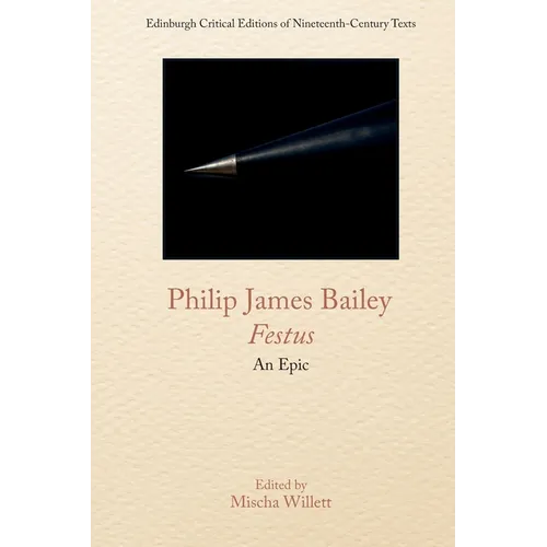 Philip James Bailey, Festus: An Epic Poem - Paperback