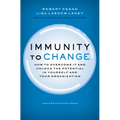 Immunity to Change: How to Overcome It and Unlock Potential in Yourself and Your Organization - Hardcover