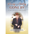 Nearly a Century Gone By: At My Grandfather's Knee - Paperback
