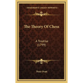 The Theory Of Chess: A Treatise (1799) - Hardcover