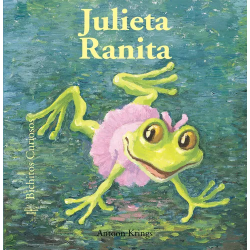 Julieta Ranita = Juliet Little Frog - Hardcover