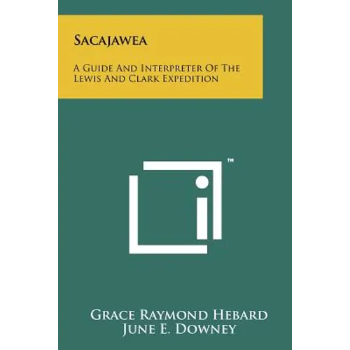 Sacajawea: A Guide And Interpreter Of The Lewis And Clark Expedition - Paperback