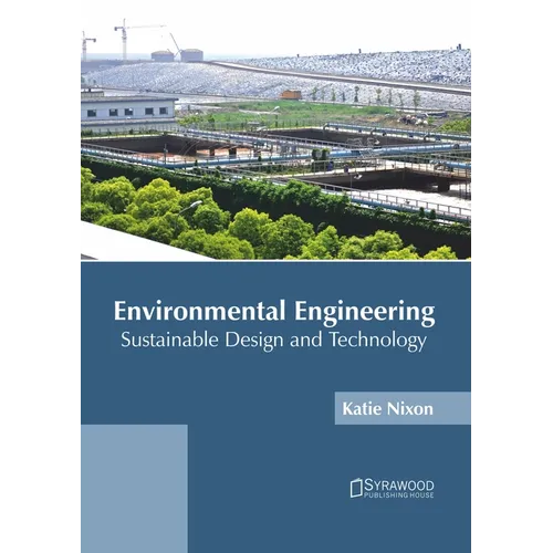 Environmental Engineering: Sustainable Design and Technology - Hardcover