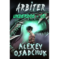 Arbiter (Underdog Book #7): LitRPG Series - Paperback