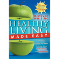 Healthy Living Made Easy: The Only Things You Need to Know about Diet, Exercise and Supplements - Paperback