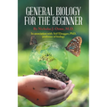 General Biology for the Beginner: In Association with Afif Elnagger, Phd, Professor of Biology - Paperback