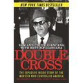 Double Cross: The Explosive Inside Story of the Mobster Who Controlled America - Paperback