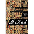 Mixed: An Anthology of Short Fiction on the Multiracial Experience - Paperback