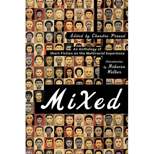 Mixed: An Anthology of Short Fiction on the Multiracial Experience - Paperback