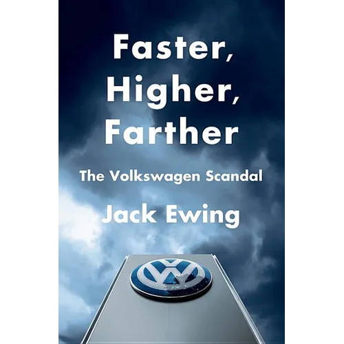 Faster, Higher, Farther: The Volkswagen Scandal - Hardcover