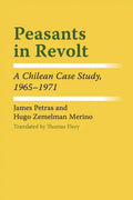 Peasants in Revolt: A Chilean Case Study, 1965-1971 - Paperback