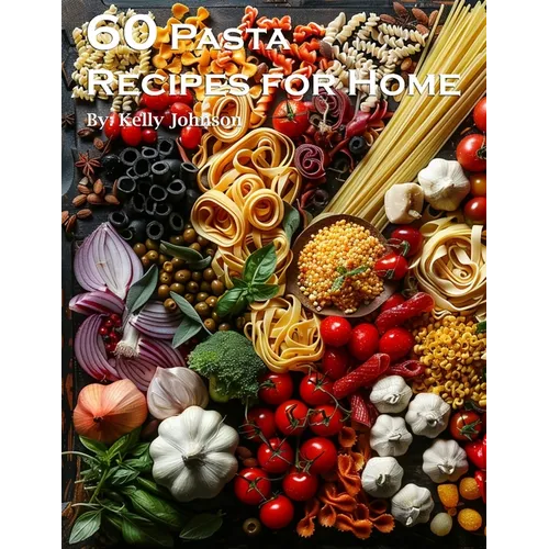 60 Pasta Recipes for Home - Paperback