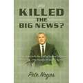 Who Killed the Big News? - Paperback