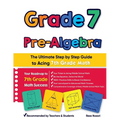 Grade 7 Pre-Algebra: The Ultimate Step by Step Guide to Acing 7th Grade Math - Paperback