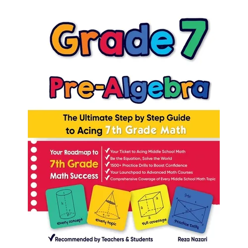 Grade 7 Pre-Algebra: The Ultimate Step by Step Guide to Acing 7th Grade Math - Paperback