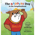 The Baddest Dog in the Neighborhood - Hardcover