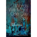 Words We Might One Day Say - Paperback