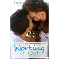 Working It Out: A Romantic Comedy - Paperback