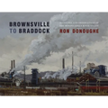 Brownsville to Braddock: Paintings and Observations of the Monongahela Valley - Hardcover