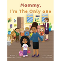 Mommy I'm The Only One: A Children's Book About Loving Your Natural Hair Texture! - Hardcover
